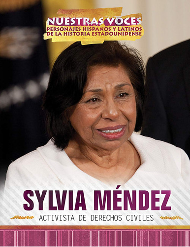 Sylvia Mendez: Activista De Derechos Civiles (civil Rights 