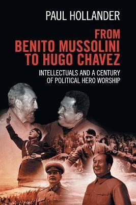 Libro From Benito Mussolini To Hugo Chavez : Intellectual...