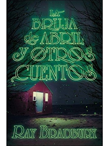 La Bruja De Abril Y Otros Cuentos: 279 (gran Angular)