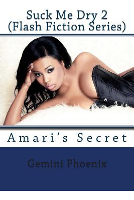 Libro Suck Me Dry 2: Amari's Secret - Phoenix, Gemini