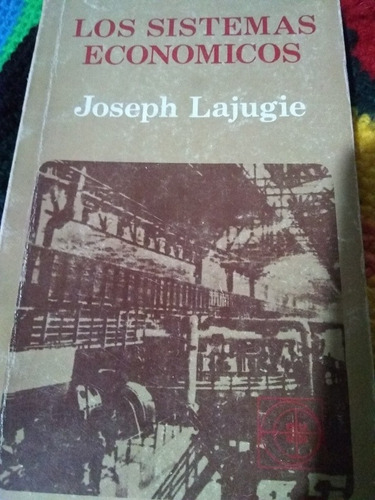 Los Sistemas Económicos Joseph Lajugie