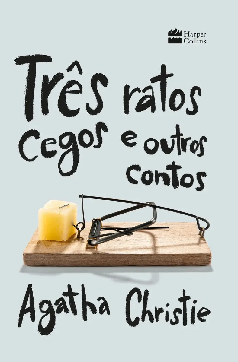Três ratos cegos e outros contos - Agatha Christie - HarperCollins - Capa Dura