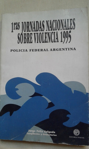 Primeras Jornadas Sobre Violencia. 1995 Policia Argentina. 