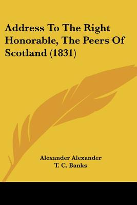 Libro Address To The Right Honorable, The Peers Of Scotla...