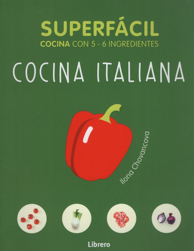 Libro Cocina Italiana - Superfacil Cocina Con 5 / 6 Ingredie