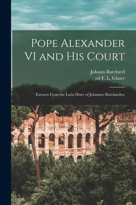 Libro Pope Alexander Vi And His Court: Extracts From The ...