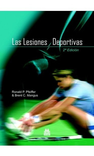 Libro: Las Lesiones Deportivas - 2º Edicion - Paidotribo