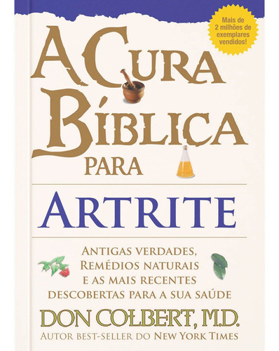 Livro: A Cura Bíblica Para Artrite - Don Colbert