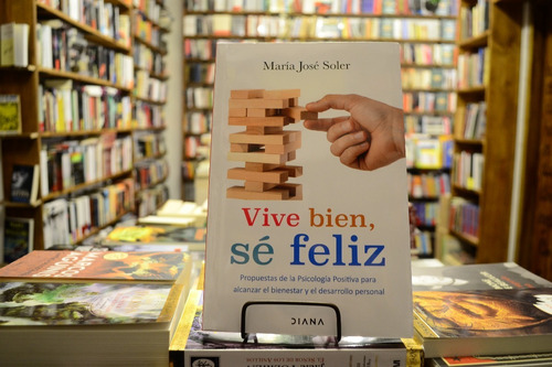 Vive Bien. Sé Feliz. María José Soler.