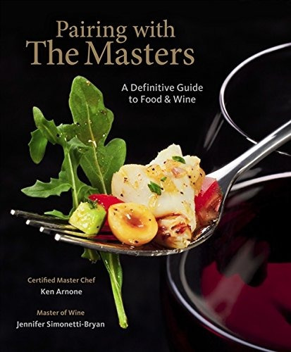 Pairing With The Masters A Definitive Guide To Food And Wine