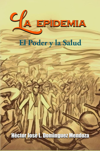 Libro:  La Epidemia :  El Poder Y La Salud  (spanish