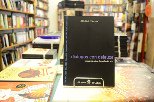 Diálogos Con Deleuze. Jordana Maisian.