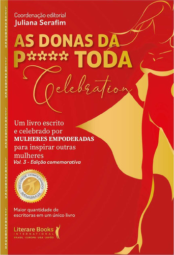 As Donas Da P**** Toda Celebration. Vol 3 - Edição Comemorativa, De Juliana Serafim. Editora Literare Books International Em Português