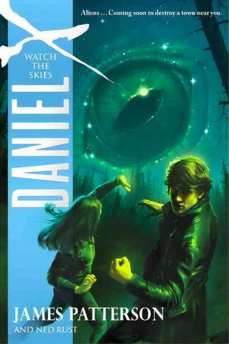 Daniel X: Watch The Skies, De James Patterson. Editorial Little Brown Company, Tapa Blanda En Inglés