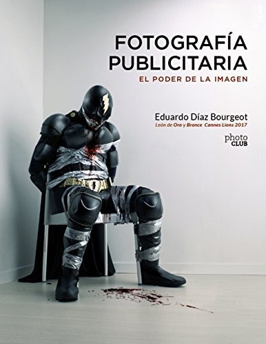 Fotografía Publicitaria. El Poder De La Imagen