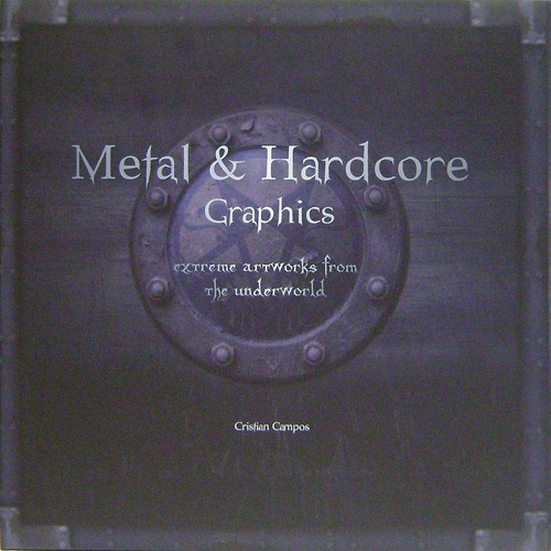 Metal & Hardcore Graphics, De Cristian, Campos. Editorial Loft Publications, Tapa Blanda, Edición 1 En Español