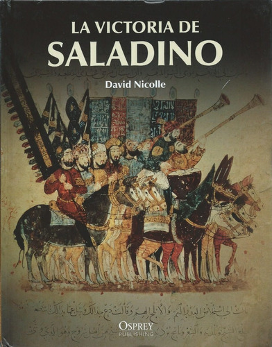 Osprey - La Victoria De Saladino Cruzadas - Edad Media