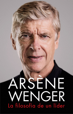 Libro Arsene Wenger. La Filosofia De Un Lider
