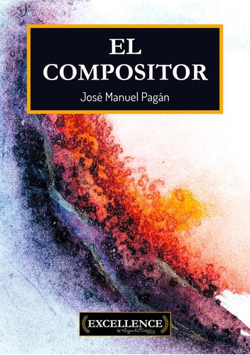 Libro: El Compositor. Pagán Santamaría, José Manuel. Angels 