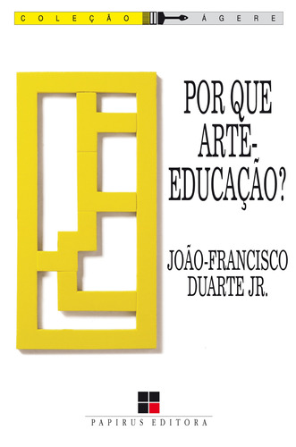 Por que arte-educação?, de Duarte Júnior, João-Francisco. Série Ágere M. R. Cornacchia Editora Ltda., capa mole em português, 1983