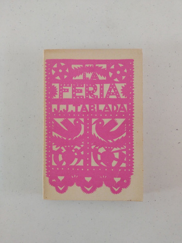 José Juan Tablada. La Feria. Primera Edición 