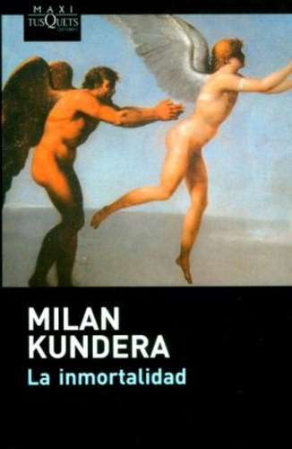 La Inmortalidad / Milan Kundera