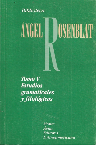Estudios Gramaticales Y Filológicos (nuevo) Angel Rosenblat