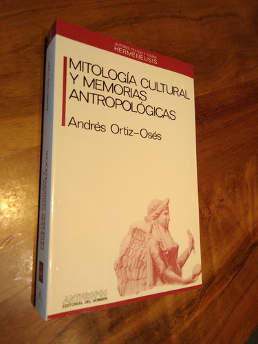 Mitología Cultural Y Memorias Antropológicas. Andrés Ortiz-o