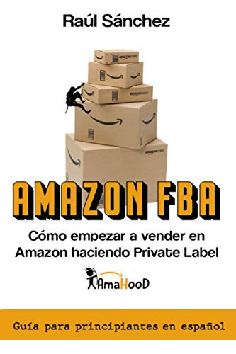 Amazon Fba Como Empezar A Vender En Amazon Haciendo Private