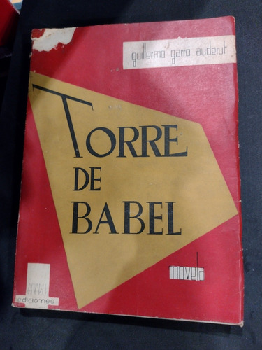 Dedicado. Guillermo Garro Audernt Torre De Babel 1a Edicion.