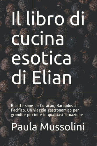 Libro: Il Libro Di Cucina Esotica Di Elian: Ricette Sane Da
