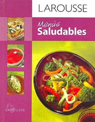 Menus Saludables Larousse, De Vários. Editorial Larousse, T