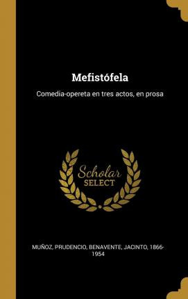 Libro Mefist Fela : Comedia-opereta En Tres Actos, En Pro...