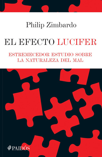 El efecto Lucifer: El porqué de la maldad, de Zimbardo, Philip. Serie Fuera de colección Editorial Paidos México, tapa blanda en español, 2018