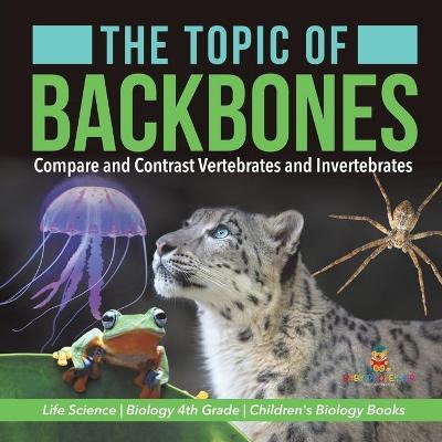 Libro The Topic Of Backbones : Compare And Contrast Verte...