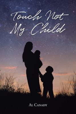 Libro Touch Not My Child - Canady, Al