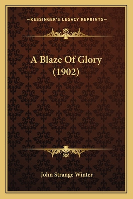Libro A Blaze Of Glory (1902) - Winter, John Strange