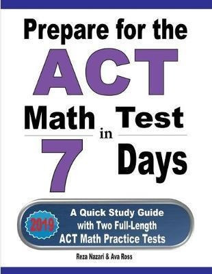 Prepare For The Act Math Test In 7 Days : A Quick Study G...