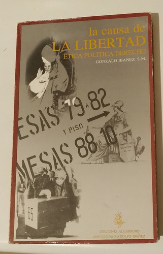Causa De La Libertad Etica Politica Derecho/ Gonzalo. Ibáñez