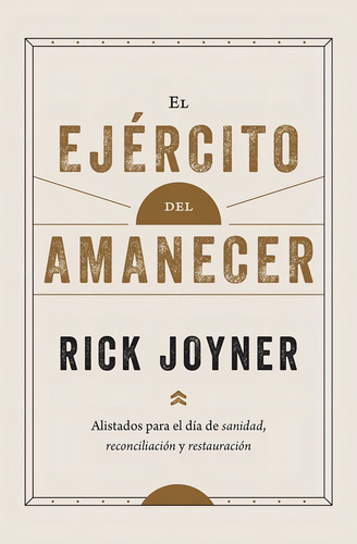 El Ejercito Del Amanecer - Rick Joyner