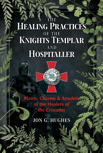 Libro: The Healing Practices Of The Templar And Hosp