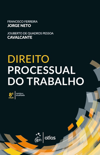 Direito Processual do Trabalho, de Francisco Ferreira Jorge Neto. Editora Atlas Ltda., capa mole em português, 2018