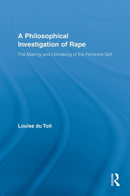 Libro A Philosophical Investigation Of Rape: The Making A...