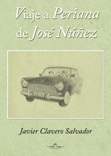 Viaje A Periana De Jose Núñez, De Javier Clavero Salvador. Editorial Vision Libros, Tapa Blanda En Español, 2012