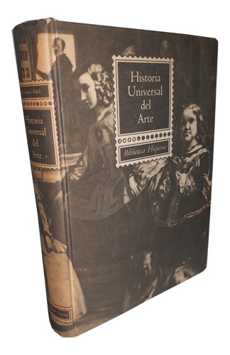 Historia Universal Del Arte - J. F. Rafols