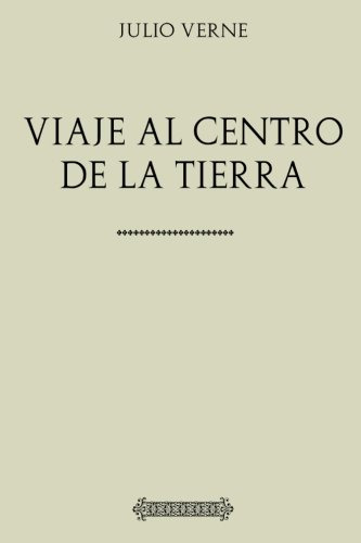Coleccion Julio Verne: Viaje Al Centro De La Tierra