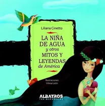 Comprar Niña De Agua Y Otros Mitos Y Leyendas De America, La