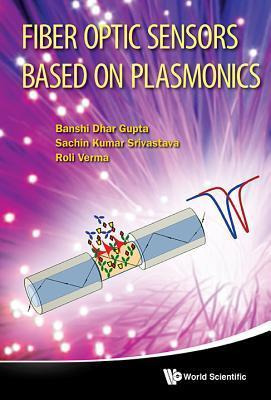 Libro Fiber Optic Sensors Based On Plasmonics - Banshi Dh...