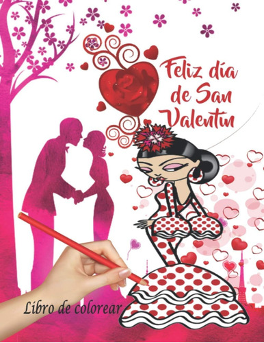 Libro: Feliz Día De San Valentín: Libro Para Colorear Para A