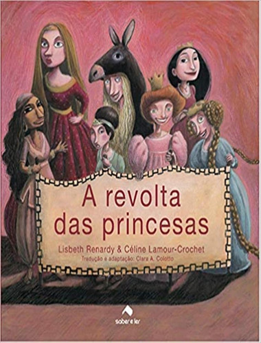 Revolta Das Princesas, A: Revolta Das Princesas, A, De Lamour-crochet, Celine. Editora Saber E Ler, Edição 1 Em Português, 2019